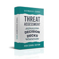 High School Safety and Security Decision Decks: 60 Threat Assessment Scenario Cards to Enhance Critical Thinking, Judgment, Problem Solving, and Decision Making.